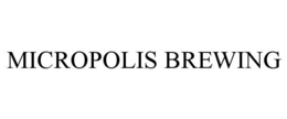 MICROPOLIS BREWING trademark