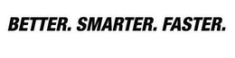 BETTER.SMARTER.FASTER. trademark