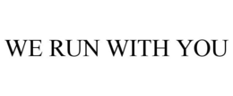 WE RUN WITH YOU trademark