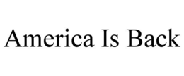 AMERICA IS BACK trademark