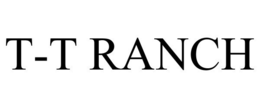 T-T RANCH trademark