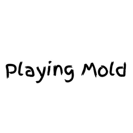 PLAYING MOLD trademark