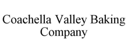 COACHELLA VALLEY BAKING COMPANY trademark