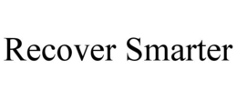 RECOVER SMARTER trademark
