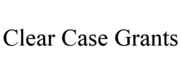 CLEAR CASE GRANTS trademark