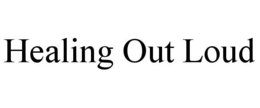 HEALING OUT LOUD trademark