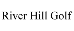 RIVER HILL GOLF trademark
