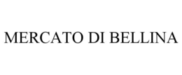 MERCATO DI BELLINA trademark