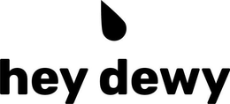 HEY DEWY trademark