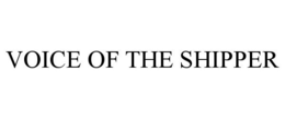 VOICE OF THE SHIPPER trademark