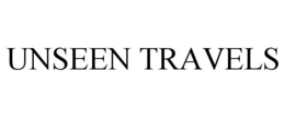 UNSEEN TRAVELS trademark