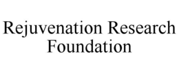 REJUVENATION RESEARCH FOUNDATION trademark