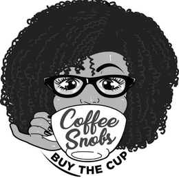 COFFEE SNOBS BUY THE CUP trademark