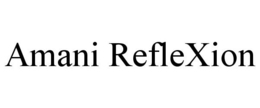 AMANI REFLEXION trademark