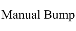 MANUAL BUMP trademark