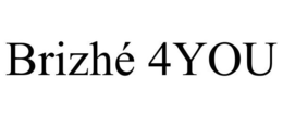 BRIZHÉ 4YOU trademark