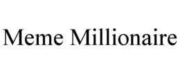 MEME MILLIONAIRE trademark
