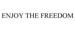 ENJOY THE FREEDOM trademark