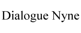 DIALOGUE NYNE trademark