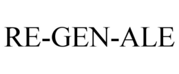 RE-GEN-ALE trademark
