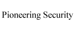 PIONEERING SECURITY trademark