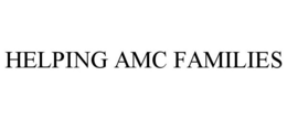 HELPING AMC FAMILIES trademark