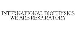 INTERNATIONAL BIOPHYSICS WE ARE RESPIRATORY trademark