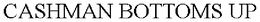 CASHMAN BOTTOMS UP trademark