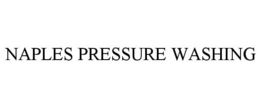 NAPLES PRESSURE WASHING trademark