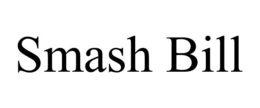 SMASH BILL trademark