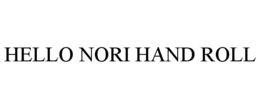 HELLO NORI HAND ROLL trademark
