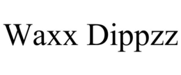 WAXX DIPPZZ trademark
