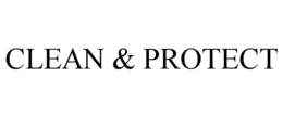 CLEAN & PROTECT trademark
