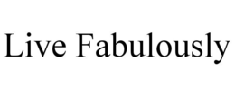 LIVE FABULOUSLY trademark