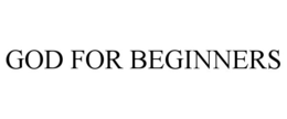 GOD FOR BEGINNERS trademark