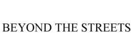 BEYOND THE STREETS trademark