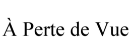 À PERTE DE VUE trademark