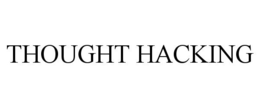 THOUGHT HACKING trademark