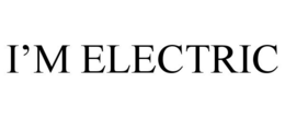 I'M ELECTRIC trademark