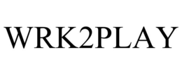 WRK2PLAY trademark