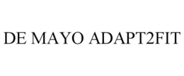DE MAYO ADAPT2FIT trademark