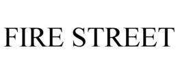 FIRE STREET trademark