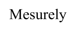 MESURELY trademark