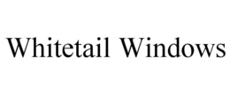 WHITETAIL WINDOWS trademark