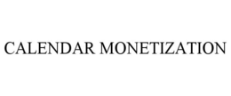 CALENDAR MONETIZATION trademark