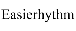 EASIERHYTHM trademark
