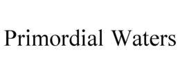 PRIMORDIAL WATERS trademark