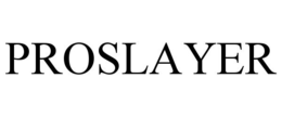 PROSLAYER trademark