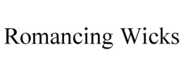 ROMANCING WICKS trademark