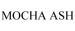MOCHA ASH trademark